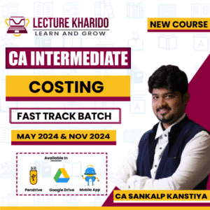 ca inter costing Fast Track batch by sankalp kanstiya for may 2024 & Nov 2024