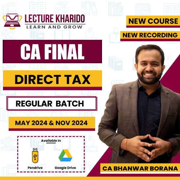 CA Final DT by Bhanwar Borana Regular Batch for May 2024 & Nov 2024 G.D & P.D