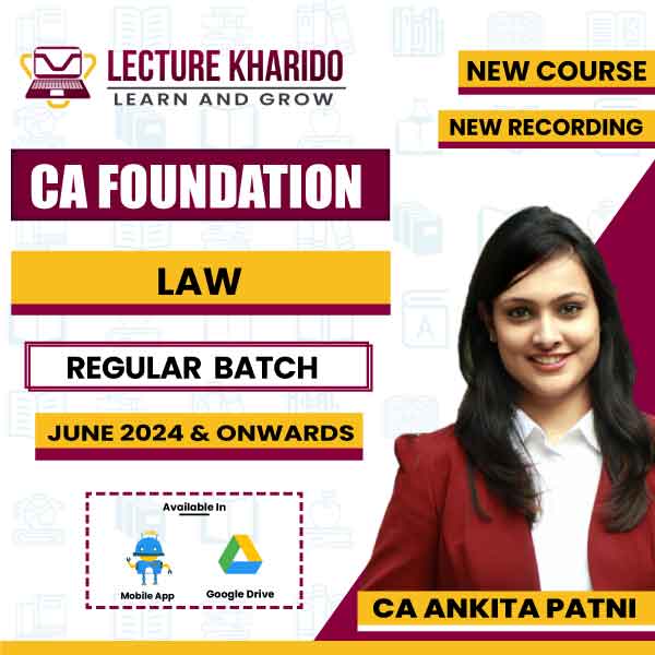 ca foundation law regular batch by ca ankita patni for June 2024