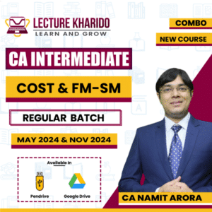 CA Inter Cost & FM-SM combo Regular Batch by CA Namit Arora for may 2024 & Nov 2024