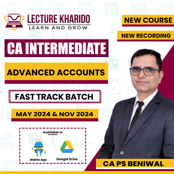 CA Inter Advanced accounts by ca ps beniwal Fast track batch may 2024 & nov 2024