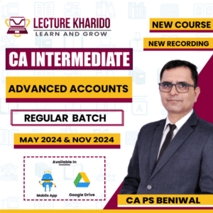 CA Inter Advanced accounts by ca ps beniwal regular batch may 2024 & nov 2024
