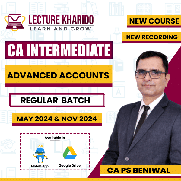 CA Inter Advanced accounts by ca ps beniwal regular batch may 2024 & nov 2024