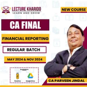 CA Final FR Regular Batch By CA Parveen Jindal for May 2024 & Nov 2024
