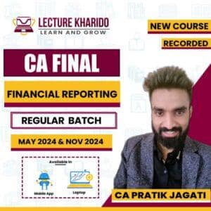 CA Final FR New Course By CA Pratik Jagati For May 24 & Nov 24