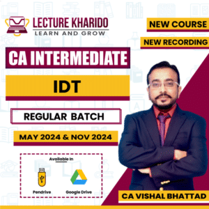 CA Inter IDT regular batch by ca vishal bhattad for may 2024 & nov 2024