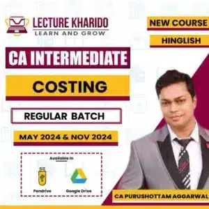 CA Inter Costing Regular batch by ca purushottam aggarwal for may 2024 & nov 2024