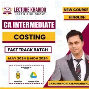 CA Inter Costing Fast Track batch by ca purushottam aggarwal for may 2024 & nov 2024