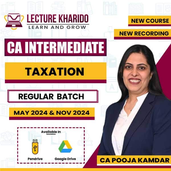 Ca inter taxation by ca pooja kamdar for may/nov 2024