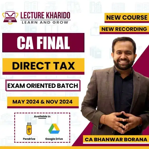 ca final direct tax exam oriented fast track batch by bhanwar borana for may 2024 & nov 2024