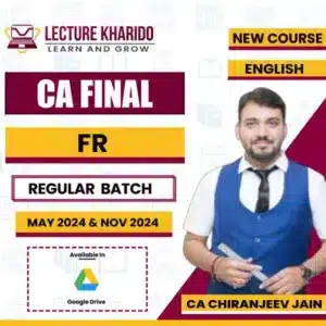 CA Final FR Regular Batch by CA Chiranjeev Jain for May 2024 & Nov 2024