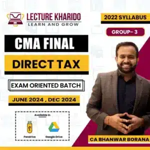 cma final direct tax Exam oriented batch by ca bhanwar borana for june 2024 & dec 2024