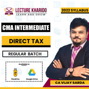 CMA Inter Direct tax New Course By CA Vijay Sarda for Dec 23 & June 24