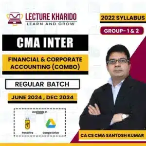 CMA Inter Financial Accounting & Corporate Accounting combo by ca cma santosh kumar for june 2024 & dec 2024