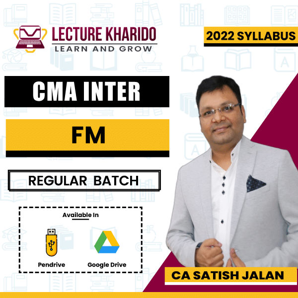 CMA Inter Financial Management for JUNE 2024 & Dec 2024 BY CA Satish Jalan