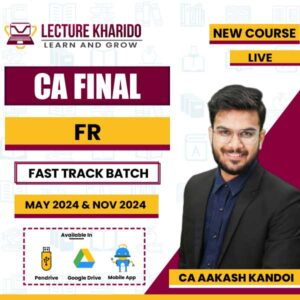 ca final fr by ca aakash kandoi fast track batch in hindi for may 2024 & nov 2024