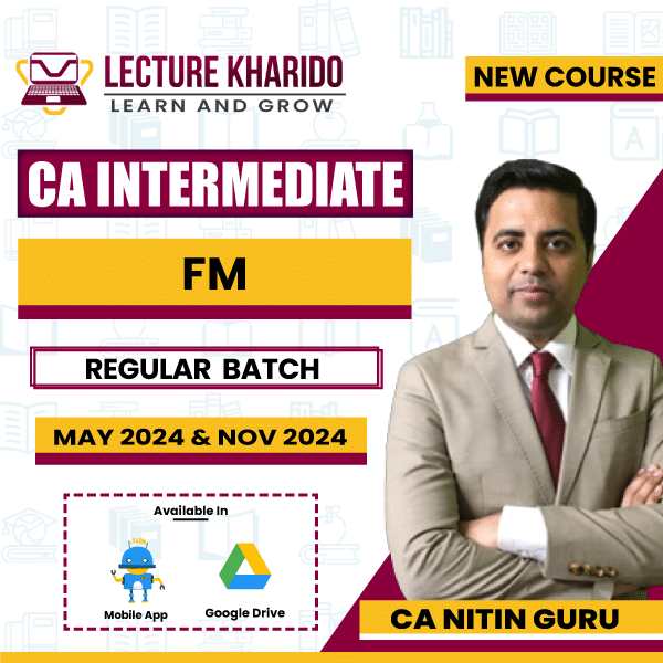 CA Inter FM By CA Nitin Guru regular batch for May 2024 & Nov 2024