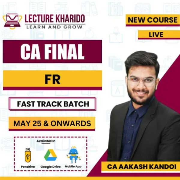 ca final fr by ca aakash kandoi fast track batch in hindi for may 2025 & onwards.