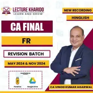 CA FINAL FR revision batch by ca vinod kumar agarwal for may 2024 & nov 2024