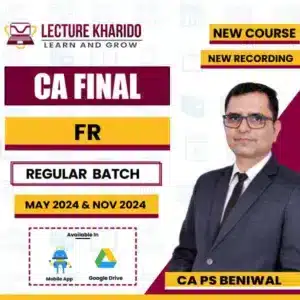 ca final fr regular batch by ca ps beniwal for may 2024 & Nov 2024