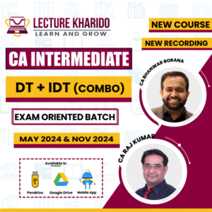 ca inter DT & IDT Exam Oriented Batch Combo by ca bhanwar borana & ca rajkumar for may 2024 & nov 2024