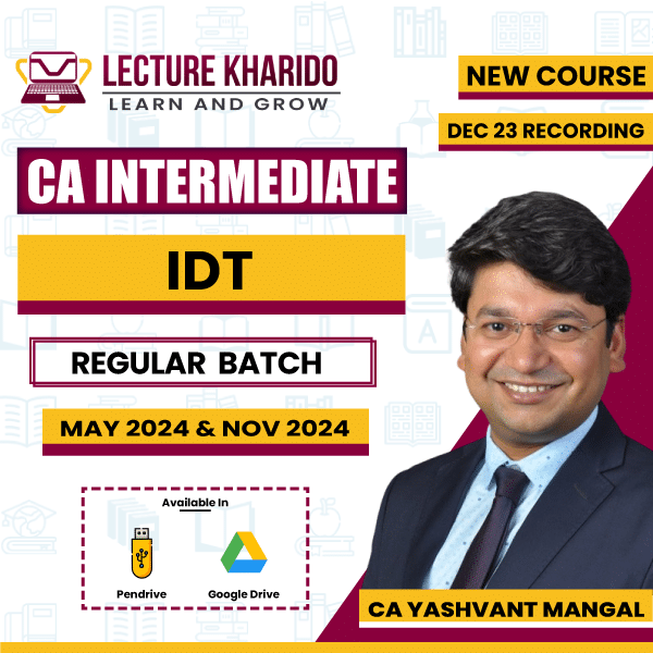 ca inter IDT regular batch by ca yashvant mangal for may 2024 & nov 2024