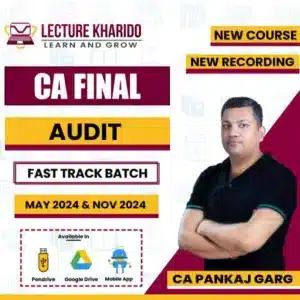 CA Final Audit Fast track batch By CA Pankaj Garg for May 2024 & Nov 2024