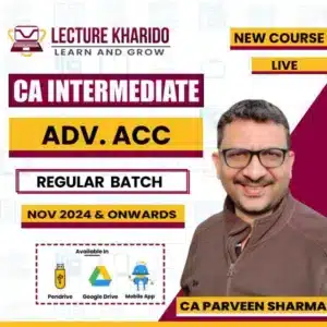 CA Inter Advanced Accounts Live Batch By ca Parveen Sharma for Nov 2024 & onwards