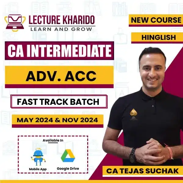 ca inter advanced accounts fast track batch by ca tejas suchak for may 2024 & Nov 2024