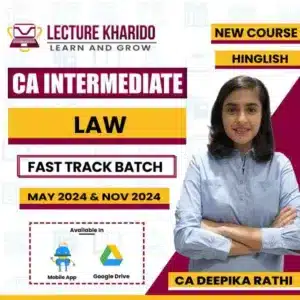 ca inter law fast track batch by ca deepika rathi for may 2024 & Nov 2024