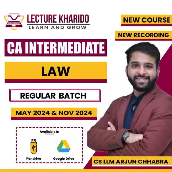 CA INTER LAW regular batch by arjun chhabra for may 2024 & nov 2024
