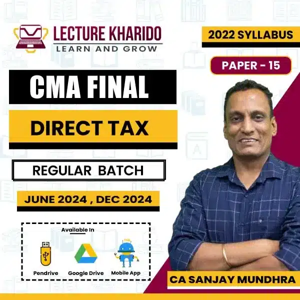 cma final direct tax by ca sanjay mundhra for june 2024 & Dec 2024