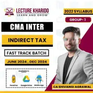 cma inter indirect tax fast track by mayank saraf for june 2024 & dec 2024