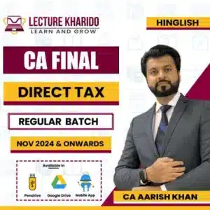 ca final direct tax regular batch by ca aarish khan for nov 2024 & onwards in hindi-english mix