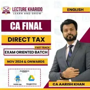 ca final direct tax fast track batch by ca aarish khan for nov 2024 & onwards in English
