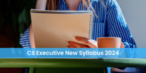 CS Executive New Syllabus 2024